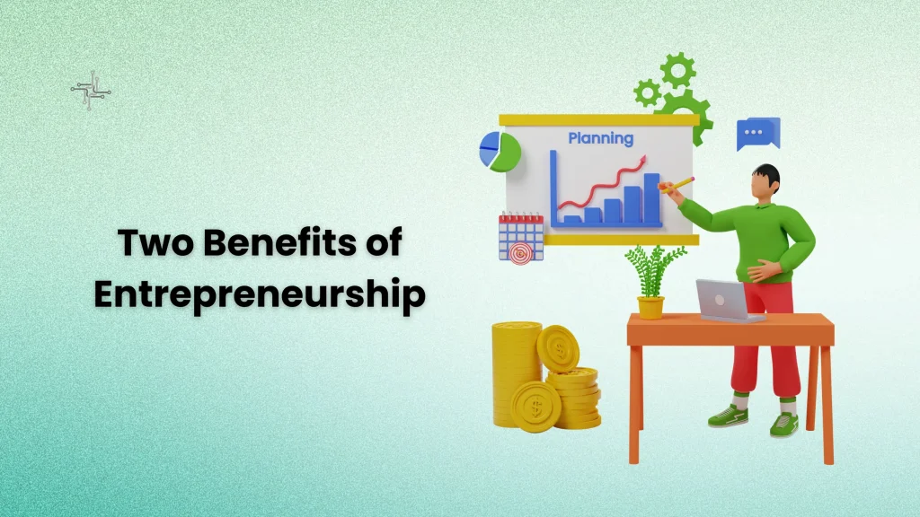 Two Benefits of Entrepreneurship