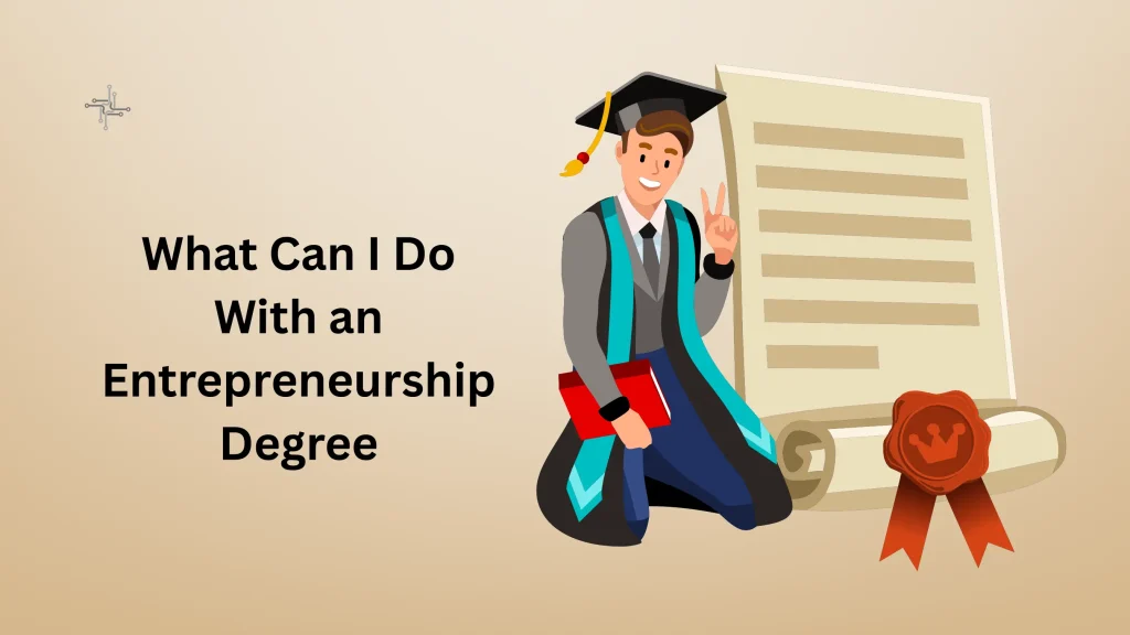 What Can I Do With an Entrepreneurship Degree