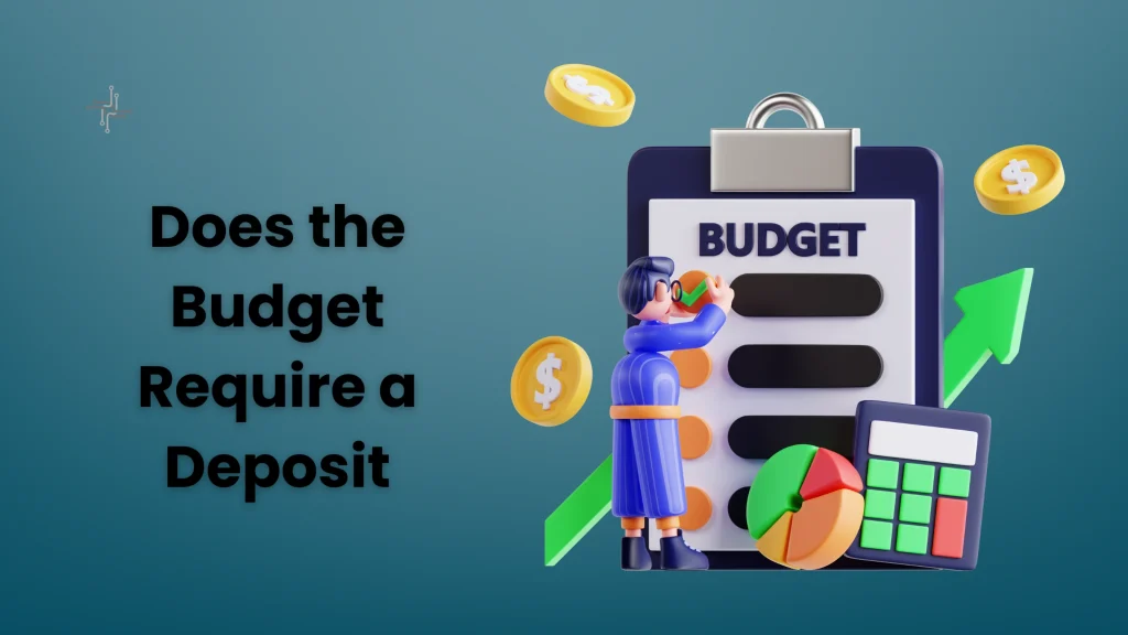 budget require for a deposit